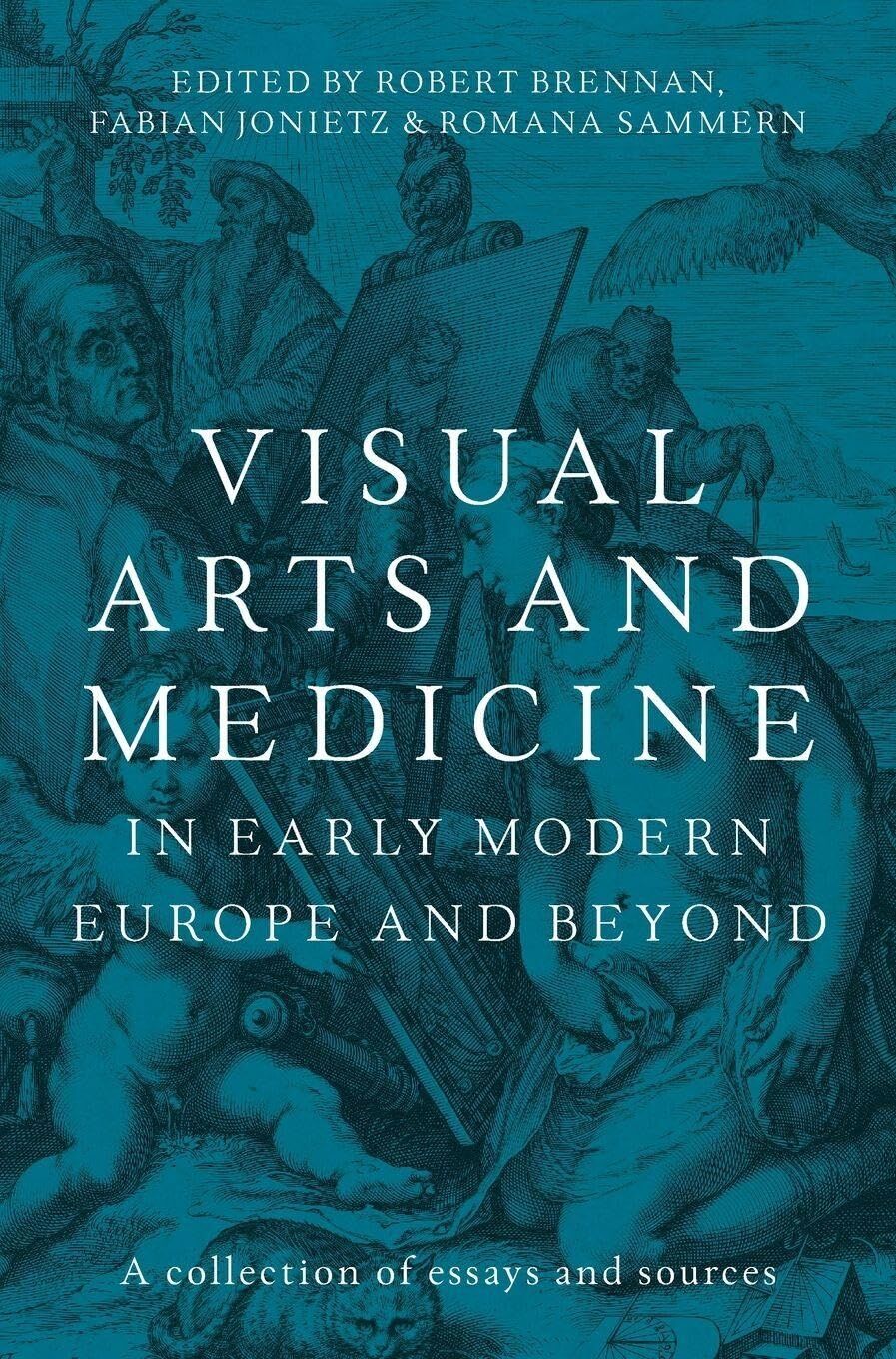 Visual arts and medicine in early modern Europe and beyond