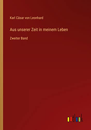 Aus unserer Zeit in meinem Leben: Zweiter Band
