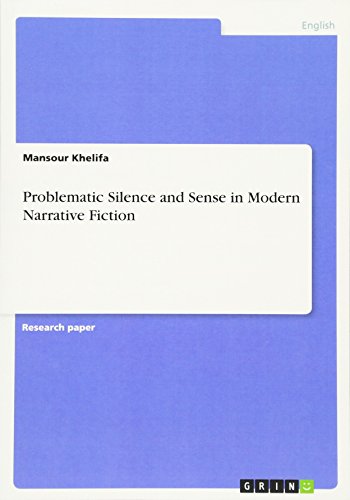 Problematic Silence and Sense in Modern Narrative Fiction