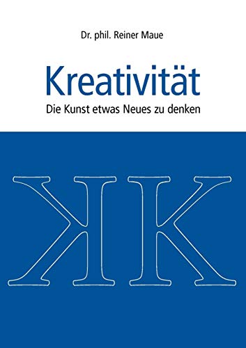 Kreativität: Die Kunst etwas Neues zu denken