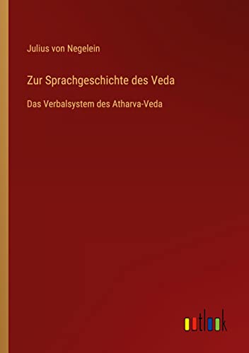 Zur Sprachgeschichte des Veda: Das Verbalsystem des Atharva-Veda