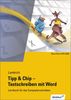 Tipp & Chip - Tastschreiben mit Word: Schülerbuch, 8., neu bearbeitete Auflage, 2011