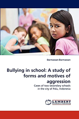 Bullying in school: A study of forms and motives of aggression: Cases of two secondary schools in the city of Palu, Indonesia
