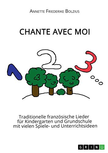 Chante avec moi: Traditionelle französische Lieder für Kindergarten und Grundschule mit vielen Spiele- und Unterrichtsideen
