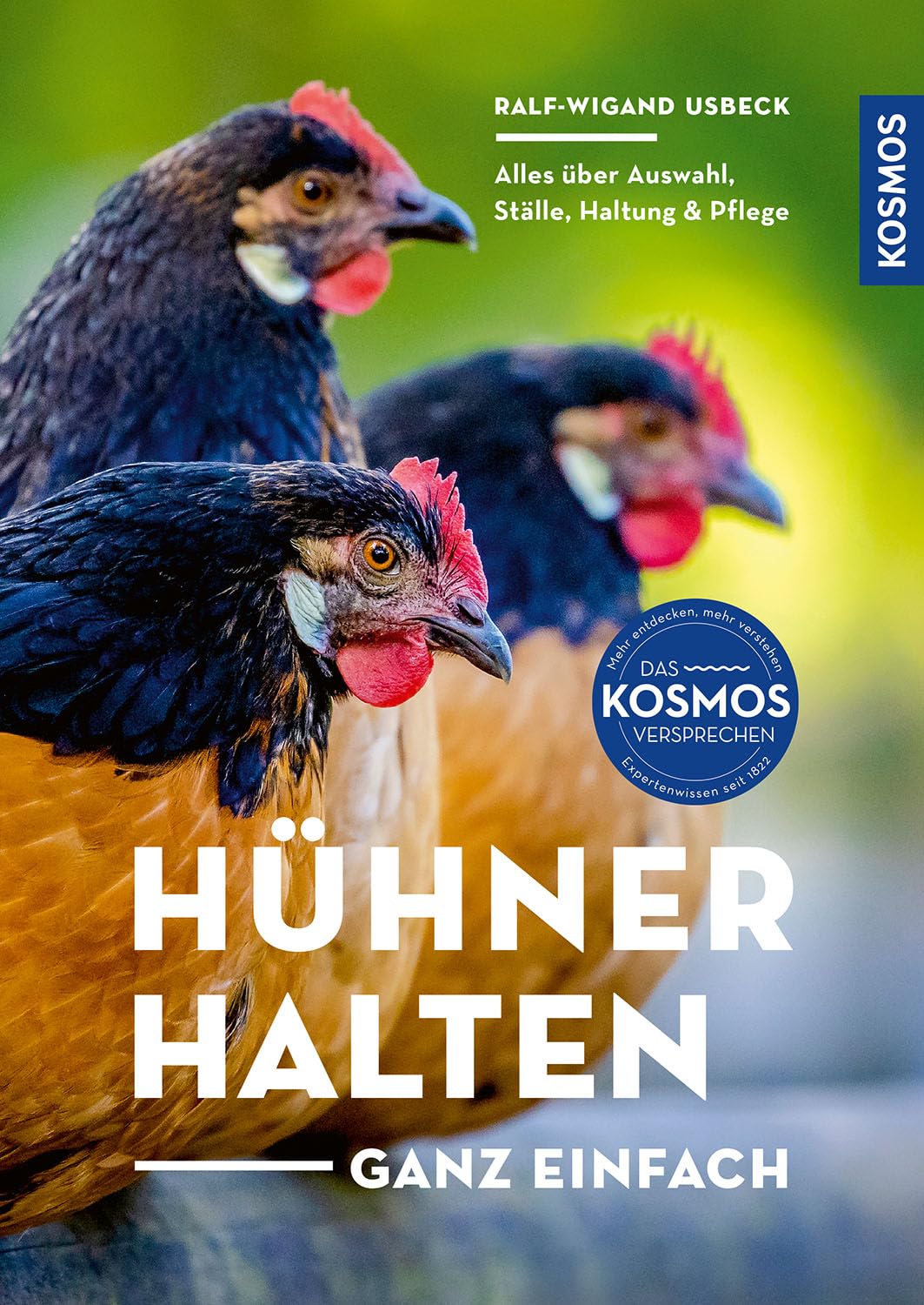 Hühner halten - ganz einfach: Auswahl, Ställe, Haltung und Pflege