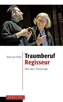 Traumberuf Regisseur: Alles über Theaterregie
