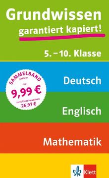 Grundwissen 5. - 10. Klasse Mathematik, Deutsch, Englisch: garantiert kapiert!
