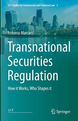 Transnational Securities Regulation: How it Works, Who Shapes it (LCF Studies in Commercial and Financial Law, 3, Band 3)