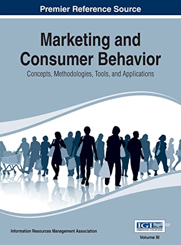 Marketing and Consumer Behavior: Concepts, Methodologies, Tools, and Applications, Vol 3