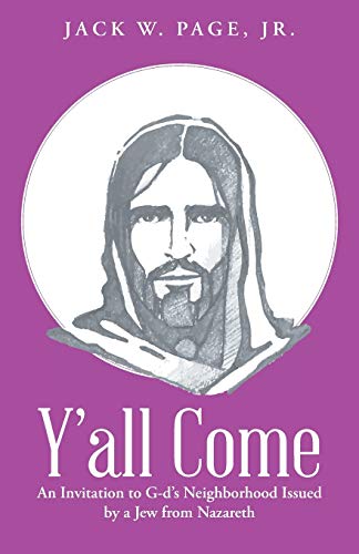 Y’all Come: An Invitation to G-d's Neighborhood Issued by a Jew from Nazareth