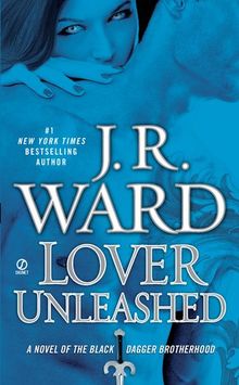 Lover Unleashed: A Novel of the Black Dagger Brotherhood