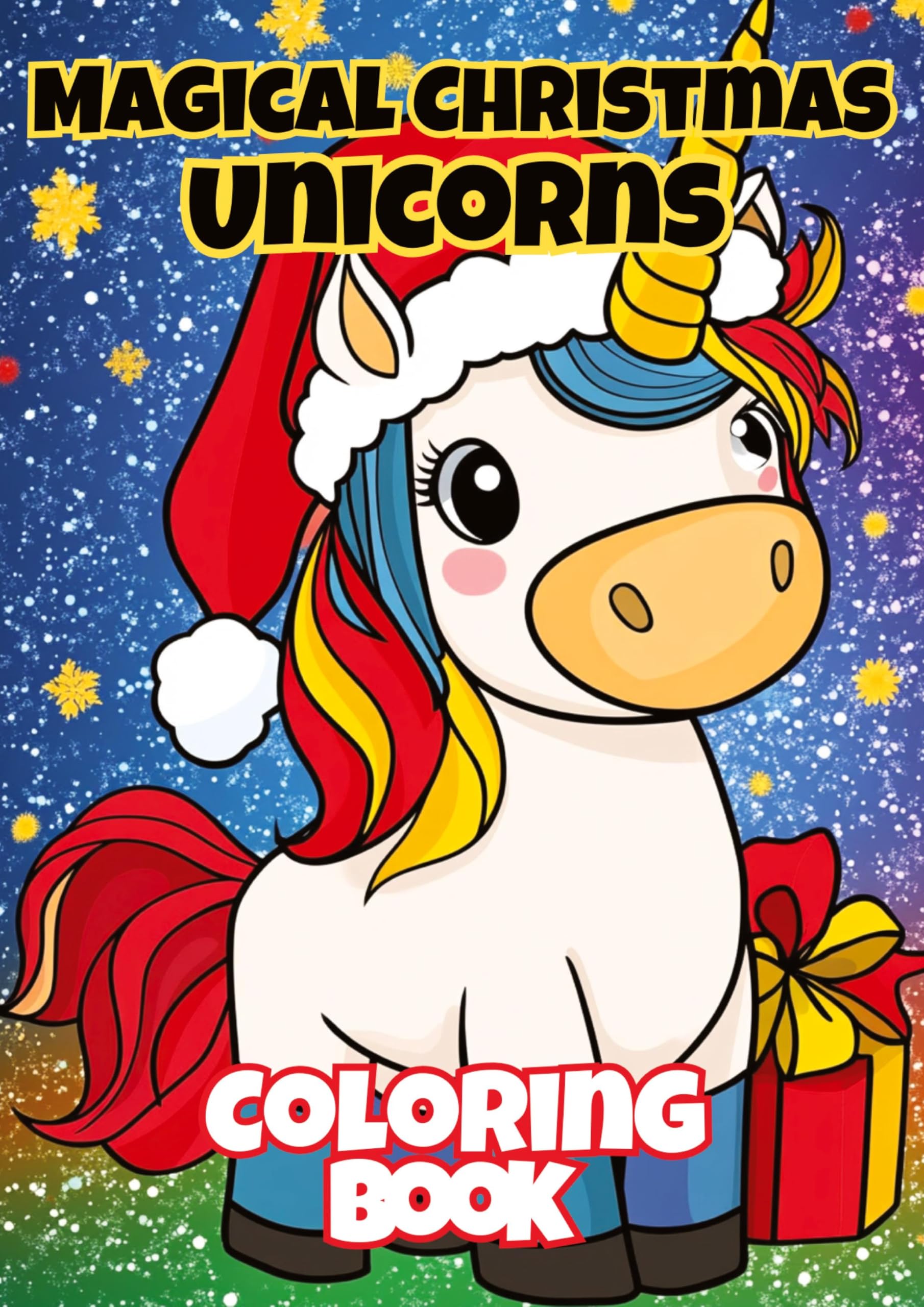 Magical Christmas Unicorns Coloring Book: Fun and Festive Coloring Pages for Kids to Celebrate the Holiday Season!