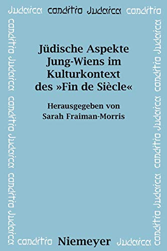 Jüdische Aspekte Jung-Wiens im Kulturkontext des »Fin de Siècle«: Z. Tl. in engl. Sprache (Conditio Judaica, 52)