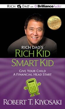 Rich Dad's Rich Kid Smart Kid: Give Your Child a Financial Head Start