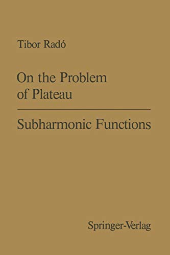 On the Problem of Plateau / Subharmonic Functions (Ergebnisse der Mathematik und Ihrer Grenzgebiete) (Ergebnisse der Mathematik und Ihrer Grenzgebiete. 1. Folge, 2, Band 2)