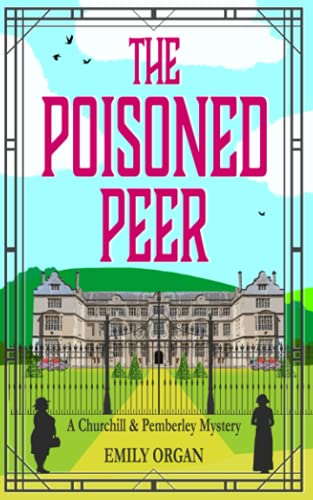 The Poisoned Peer (Churchill and Pemberley Cozy Mystery Series, Band 6)