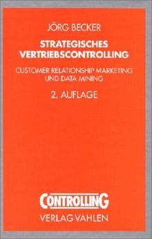 Strategisches Vertriebscontrolling: Customer Relationship Marketing and Data Mining