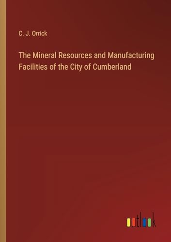 The Mineral Resources and Manufacturing Facilities of the City of Cumberland