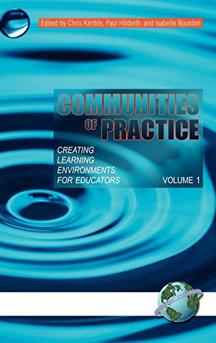 Communities of Practice: Creating Learning Environments for Educators, Volume 1 (Hc)