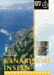 Kanarische Inseln: Flora, Fauna, Strände, Reiserouten, Naturschutz, Nationalparks