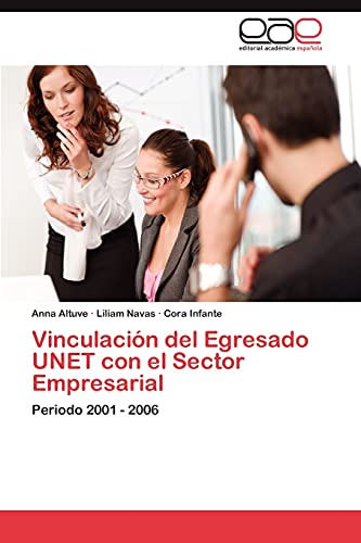 Vinculación del Egresado UNET con el Sector Empresarial: Periodo 2001 - 2006