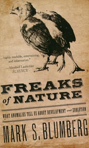Freaks of Nature : What Anomalies Tell Us About Development and Evolution: What Anomalies Tell Us About Development and Evolution