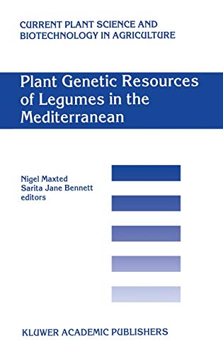 Plant Genetic Resources of Legumes in the Mediterranean (Current Plant Science and Biotechnology in Agriculture, 39, Band 39)