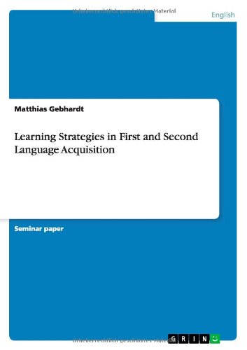 Learning Strategies in First and Second Language Acquisition