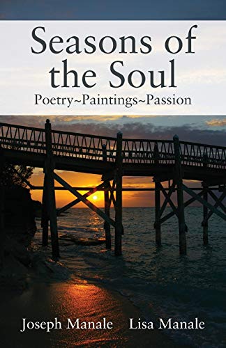 Seasons of the Soul: Poetry~Paintings~Passion