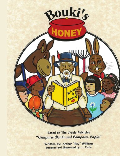 Bouki's Honey: The Creole (and Cajun) Folktales of Bouki and Lapin: Volume 1 (Book)