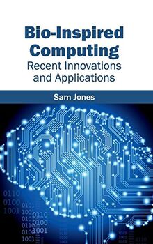 Bio-Inspired Computing: Recent Innovations and Applications