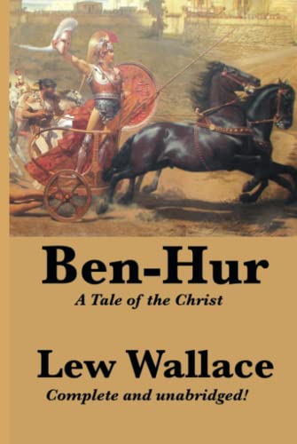 Ben-Hur: A Tale of the Christ, Complete and Unabridged