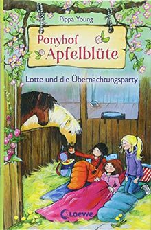 Ponyhof Apfelblüte - Lotte und die Übernachtungsparty