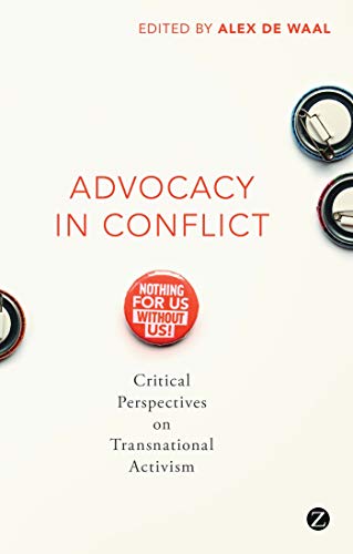 de Waal, A: Advocacy in Conflict: Critical Perspectives on Transnational Activism
