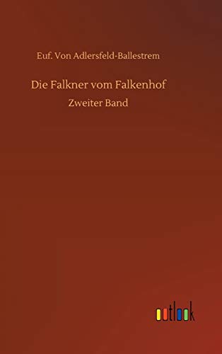 Die Falkner vom Falkenhof: Zweiter Band