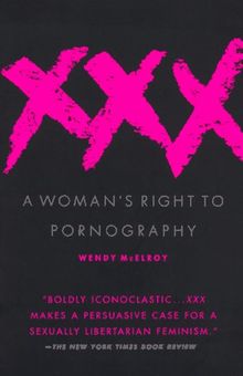 Xxx: A Woman's Right to Pornography