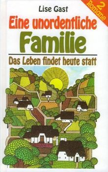 Eine unordentliche Familie / Das Leben findet heute statt. 2 Romane