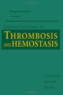 CRITICAL DECISIONS IN THROMBOSIS & HEMOSTASIS