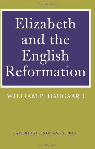 Elizabeth English Reformation: The Struggles for a Stable Settlement of Religion