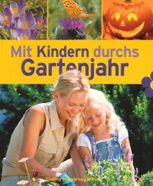 Mit Kindern durchs Gartenjahr