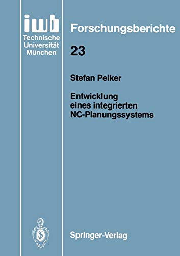 Entwicklung eines integrierten NC-Planungssystems (iwb Forschungsberichte, 23, Band 23)