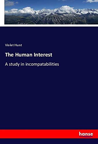 The Human Interest: A study in incompatabilities