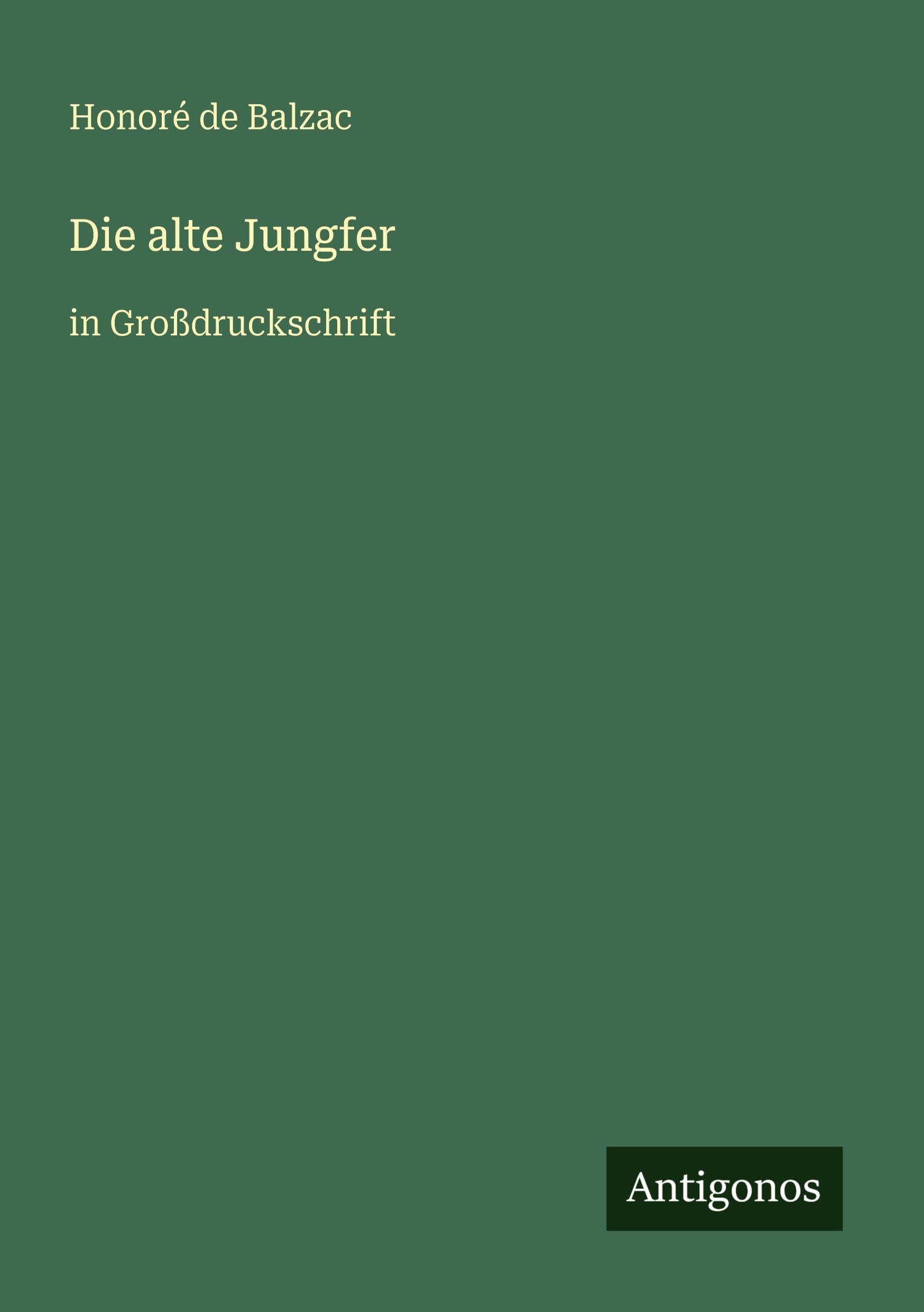 Die alte Jungfer: in Großdruckschrift