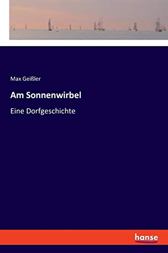 Am Sonnenwirbel: Eine Dorfgeschichte