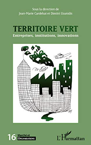 Marché Et Organisations, N° 16 : Territoire Vert : Entreprises, Institutions, Innovations