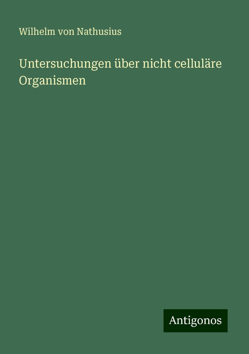 Untersuchungen über nicht celluläre Organismen