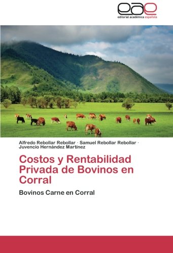 Costos y Rentabilidad Privada de Bovinos en Corral: Bovinos Carne en Corral