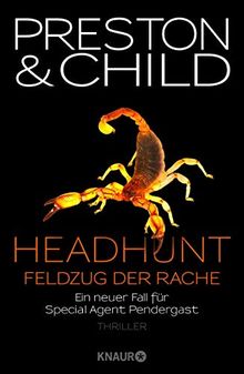 Headhunt - Feldzug der Rache: Ein neuer Fall für Special Agent Pendergast (Ein Fall für Special Agent Pendergast, Band 17)