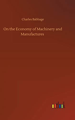 On the Economy of Machinery and Manufactures