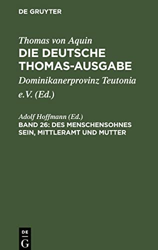 Die deutsche Thomas-Ausgabe, Band 26, Des Menschensohnes Sein, Mittleramt und Mutter: III: 16¿34